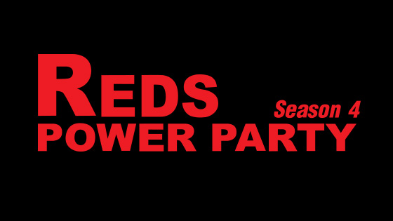 Reds Power Party Season 4